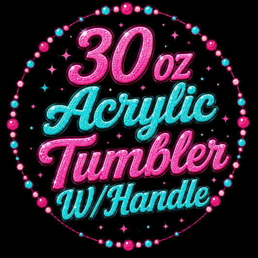 30 0z acrylic Tumbler W/ handle