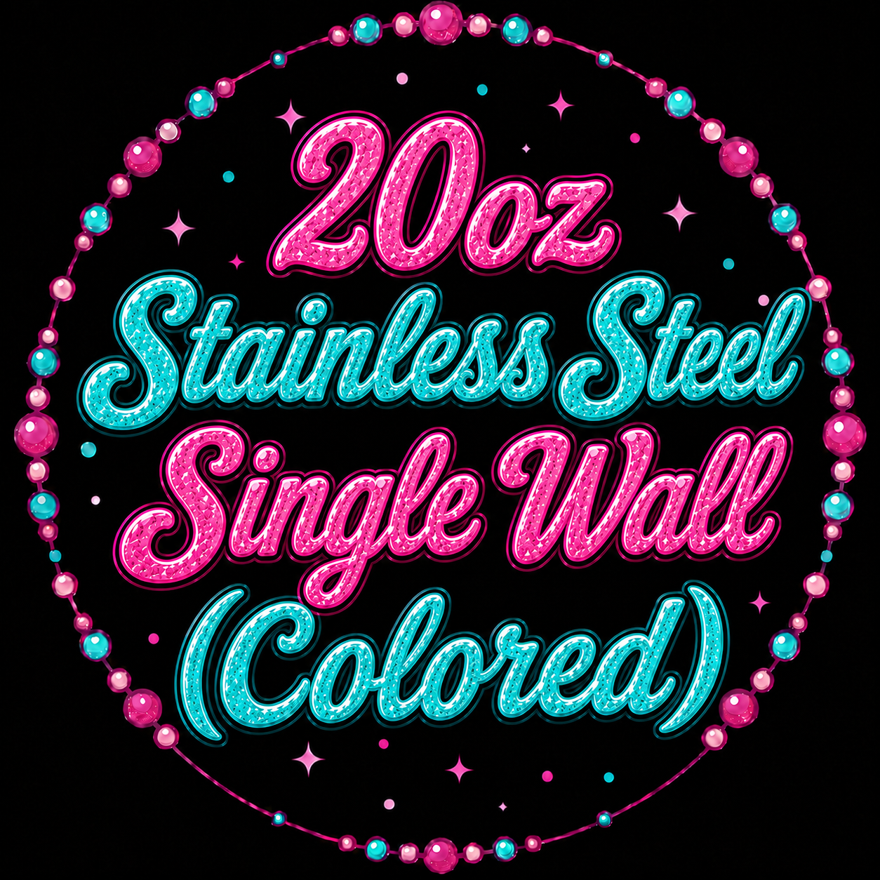 20oz Stainless Steel Single Wall (Colored)